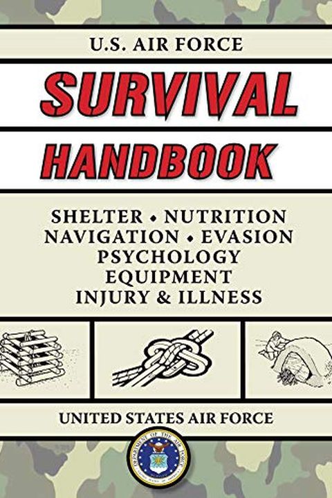 U.S. Air Force Survival Handbook: The Portable and Essential Guide to ...