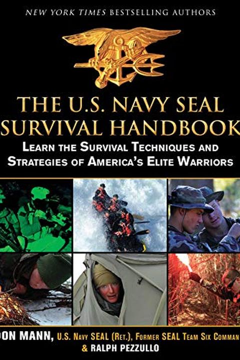 The U.S. Navy SEAL Survival Handbook: Learn the Survival Techniques and ...