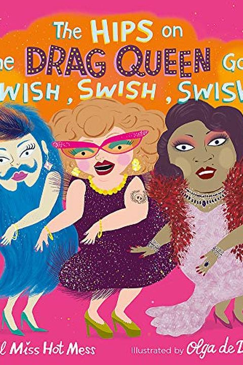 The Hips on the Drag Queen Go Swish, Swish, Swish book cover