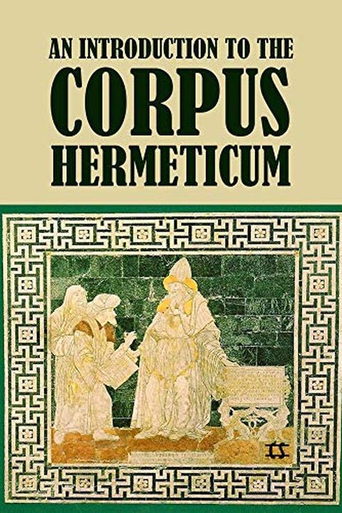 An Introduction To The Corpus Hermeticum (Illustrated) book cover