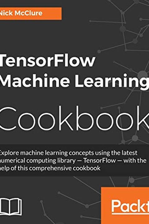 TensorFlow Machine Learning Cookbook book cover
