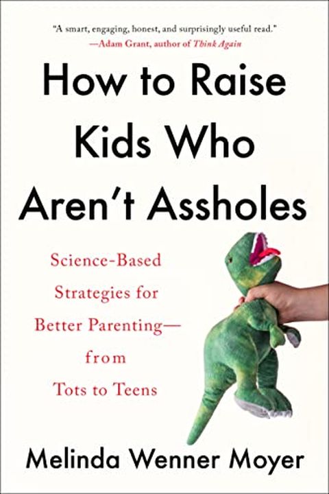 How to Raise Kids Who Aren't Assholes book cover