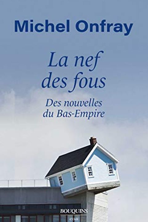 La Nef des fous - Des nouvelles du Bas-Empire book cover