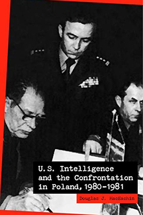 U.S. Intelligence and the Confrontation in Poland, 1980-1981 book cover