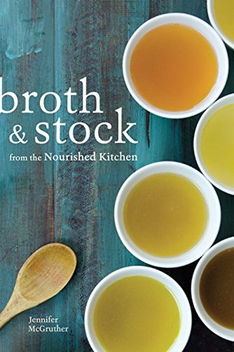 Broth and Stock from the Nourished Kitchen book cover