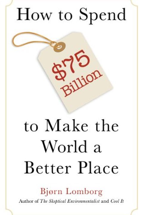 How to Spend $75 Billion to Make the World a Better Place book cover