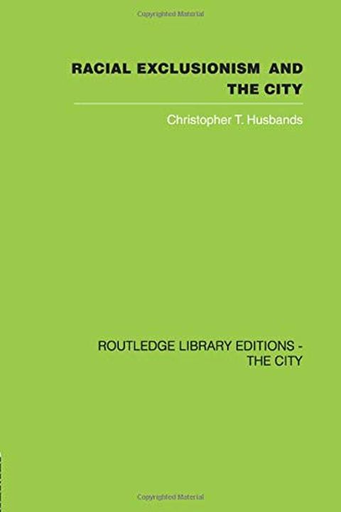 Racial Exclusionism and the City book cover