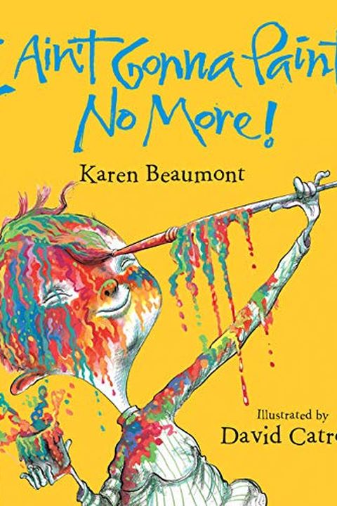 I Ain't Gonna Paint No More! book cover