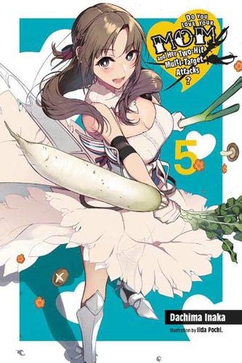 Do You Love Your Mom and Her Two-Hit Multi-Target Attacks?, Vol. 5 (light novel) book cover