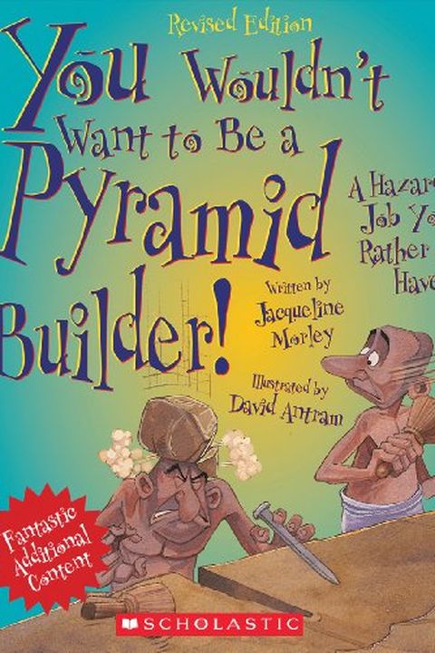 You Wouldn't Want to Be a Pyramid Builder!You Wouldn't Want to… book cover