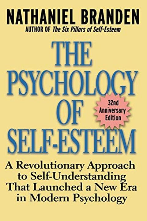 The Psychology of Self-Esteem: A Revolutionary Approach to Self ...