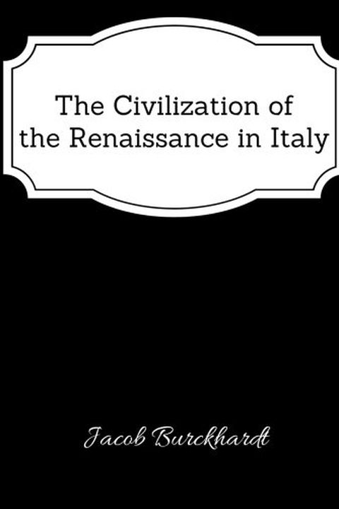 The Civilization of the Renaissance in Italy - Classic Book book cover