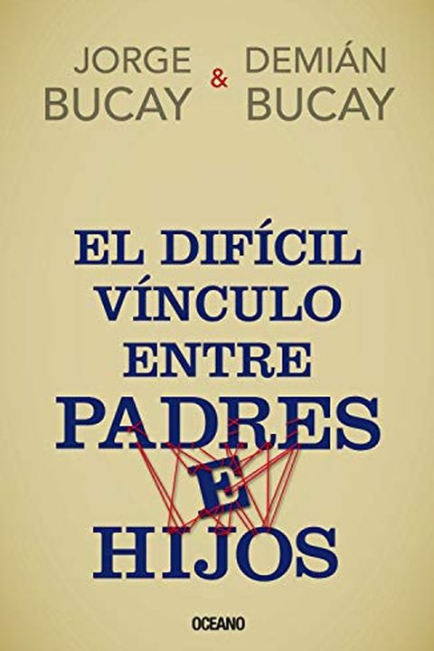 El díficil vínculo entre padres e hijos (Biblioteca Jorge Bucay) book cover