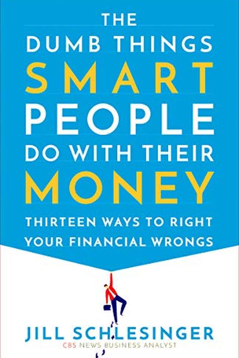 The Dumb Things Smart People Do with Their Money book cover