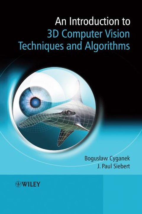An Introduction to 3D Computer Vision Techniques and Algorithms book cover