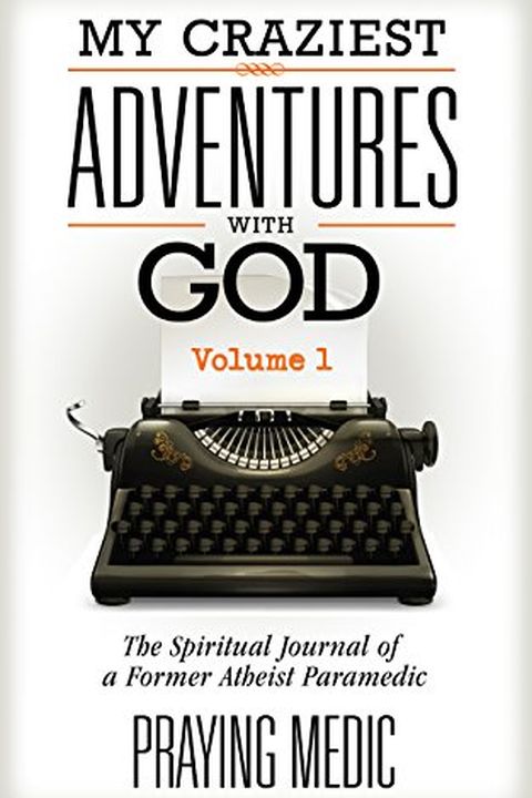 My Craziest Adventures With God - Volume 1 book cover