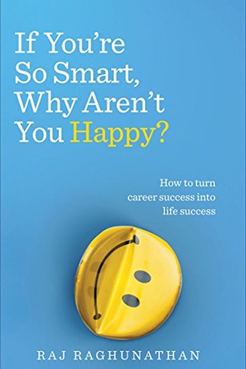 If You're So Smart, Why Aren't You Happy? book cover