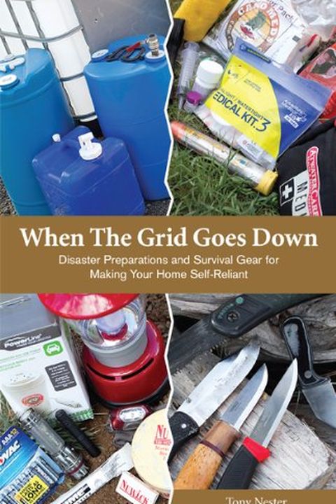 When The Grid Goes Down, Disaster Preparations and Survival Gear For Making Your Home Self-Reliant book cover