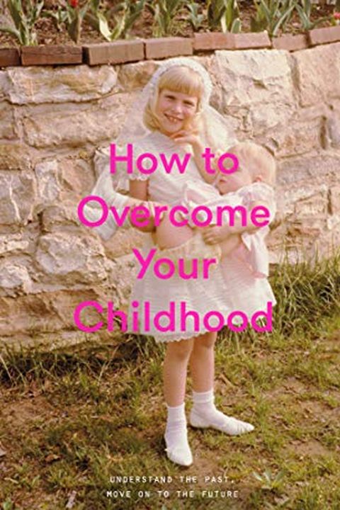 How to Overcome Your Childhood book cover