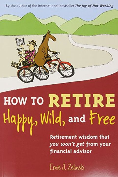 How to Retire Happy, Wild, and Free book cover