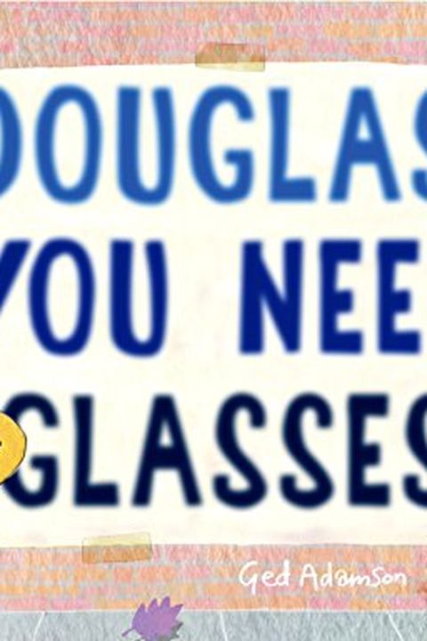 Douglas, You Need Glasses! book cover