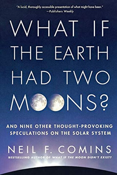 What If the Earth Had Two Moons? book cover