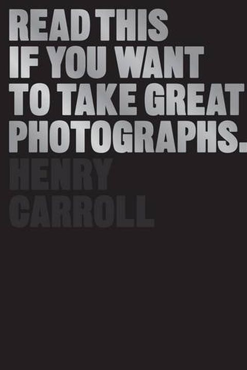 Read This If You Want to Take Great Photographs book cover