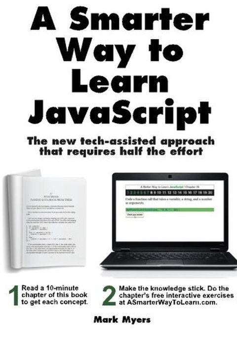 A Smarter Way to Learn JavaScript. The new tech-assisted approach that requires half the effort book cover
