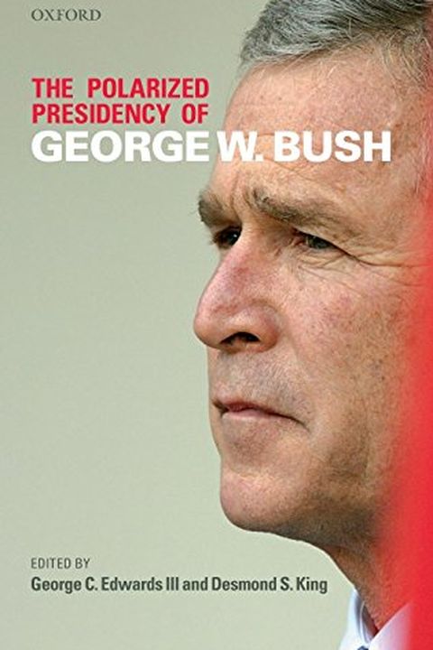 The Polarized Presidency of George W. Bush book cover