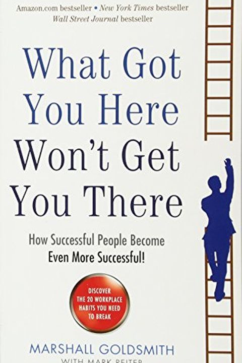 What Got You Here Won't Get You There book cover