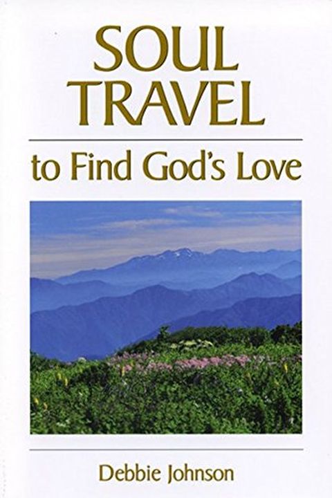 Soul Travel to Find God's Love book cover