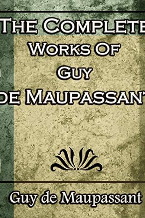 The Complete Works of Guy de Maupassant book cover