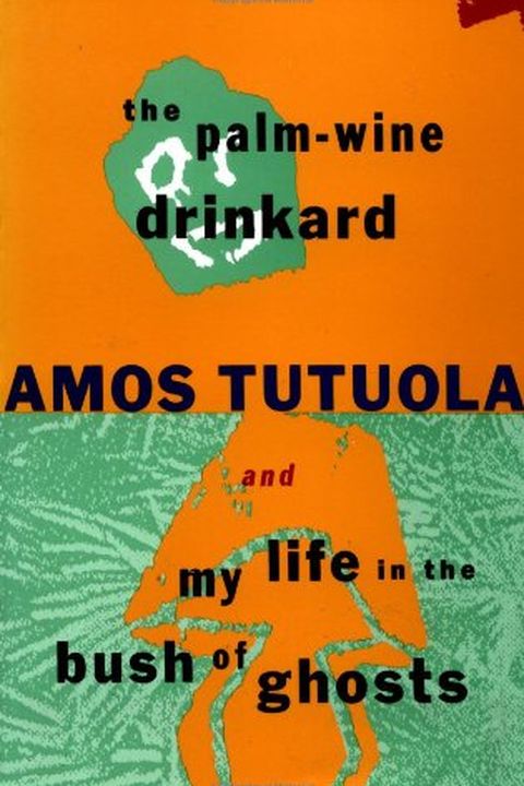 The Palm-Wine Drinkard and My Life in the Bush of Ghosts book cover