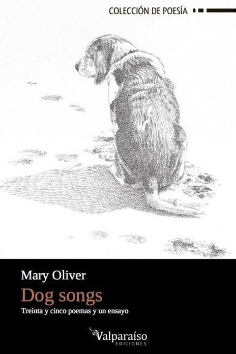 Dog Songs. Treinta y cinco poemas y un ensayo book cover