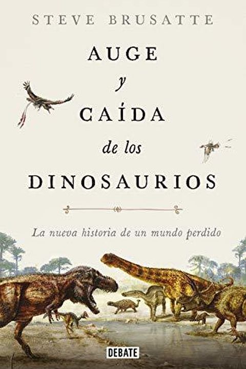 Auge y caída de los dinosaurios book cover