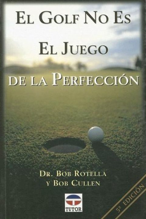 EL GOLF NO ES EL JUEGO DE LA PERFECCIÓN book cover