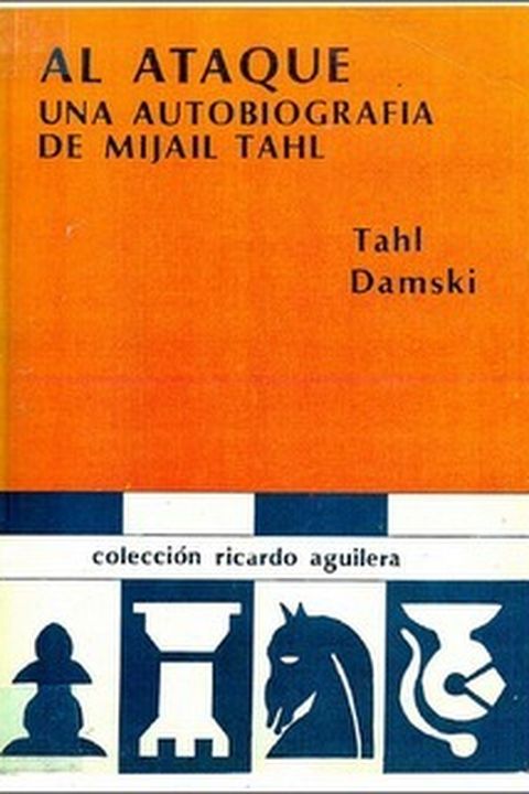 Al Ataque. Una Autobiografía de Mijail Tahl. book cover