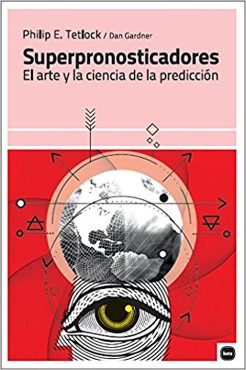 Superpronosticadores. El arte y la ciencia de la predicción book cover