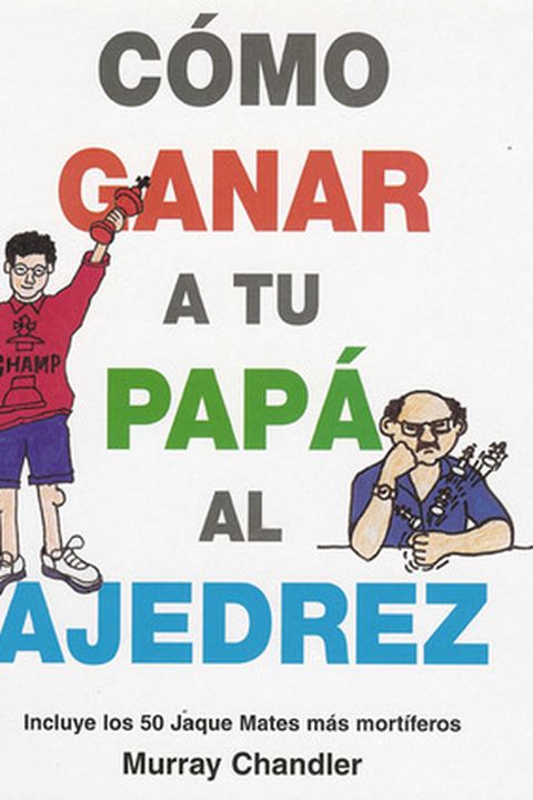Como Ganar a Tu Papa Al Ajedrez book cover