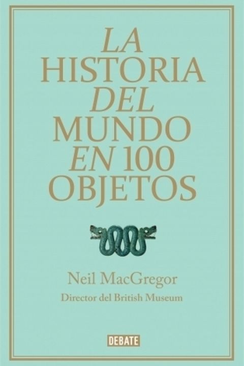 La historia del mundo en 100 objetos book cover