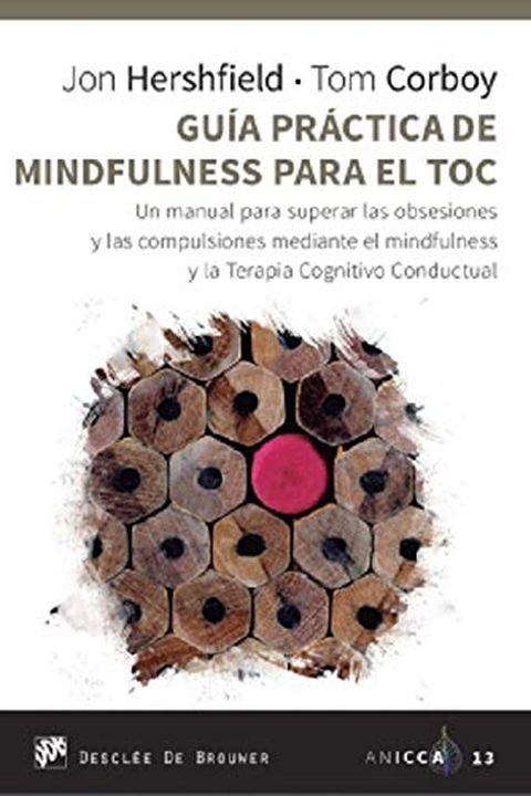 Guía práctica de Mindfulness para el TOC. Un manual para superar las obsesiones y las compulsiones mediante el mindfulness y la Terapia Cognitivo Conductual book cover