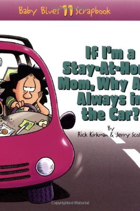 If I'm a Stay-At-Home Mom, Why Am I Always in the Car? book cover