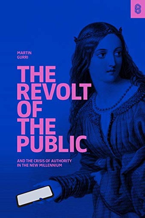 The Revolt of The Public and the Crisis of Authority in the New Millennium book cover